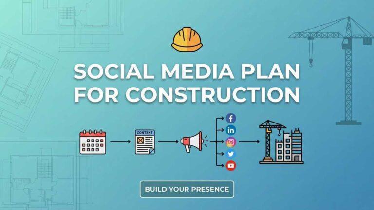 How to create a social media plan for a construction business in the United States